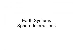 Earth Systems Sphere Interactions Open vs Closed System