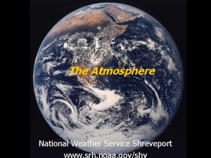 The Atmosphere National Weather Service Shreveport The Atmosphere