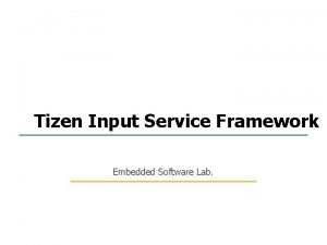 1 17 Tizen Input Service Framework Embedded Software