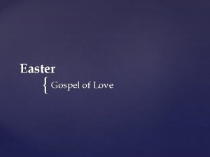 Easter Gospel of Love Glorify God by living