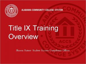 Title IX Training Overview Shawra Rainer Student Success