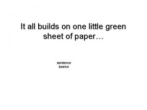 It all builds on one little green sheet