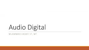 Audio Digital MUAMMAR KADAFI ST MT Definisi Suara