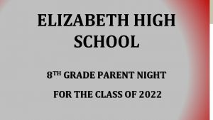 ELIZABETH HIGH SCHOOL TH 8 GRADE PARENT NIGHT