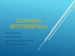 OCHRANA SPOTREBITEA Pre 9 ronk Z Tematick celok