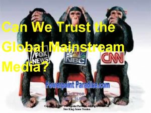 Can We Trust the Global Mainstream Media CLICK