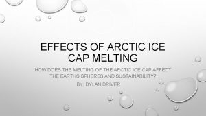 EFFECTS OF ARCTIC ICE CAP MELTING HOW DOES