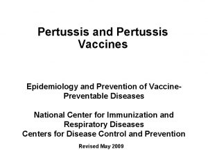 Pertussis and Pertussis Vaccines Epidemiology and Prevention of