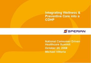 Integrating Wellness Preventive Care into a CDHP National