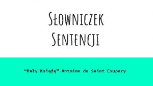 Sowniczek Sentencji May Ksi Antoine de SaintExupery Najwaniejsze