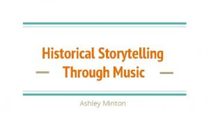 Historical Storytelling Through Music Ashley Minton Standard AH