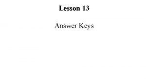Lesson 13 Answer Keys Answer Key for Exercise