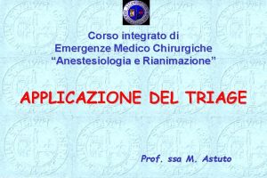 Corso integrato di Emergenze Medico Chirurgiche Anestesiologia e