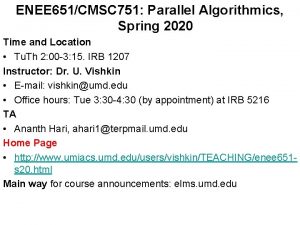 ENEE 651CMSC 751 Parallel Algorithmics Spring 2020 Time