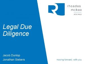 Legal Due Diligence Jacob Dunlop Jonathan Siebers Goals