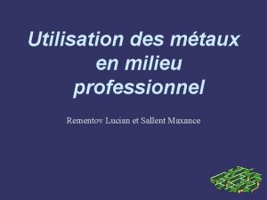 Utilisation des mtaux en milieu professionnel Rementov Lucian