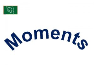 Moments KUS objectives BAT understand moments as Force