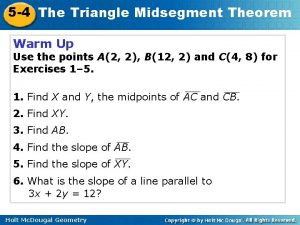 5 4 The Triangle Midsegment Theorem Warm Up