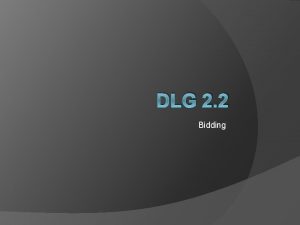 DLG 2 2 Bidding What are bids A