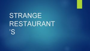 STRANGE RESTAURANT S Birds Nest Restaurant Have you