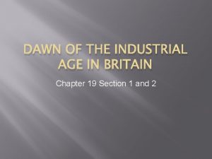 DAWN OF THE INDUSTRIAL AGE IN BRITAIN Chapter