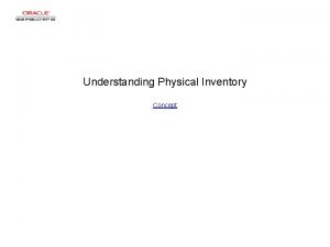 Understanding Physical Inventory Concept Understanding Physical Inventory Understanding
