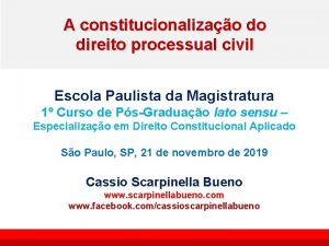 A constitucionalizao do direito processual civil Escola Paulista