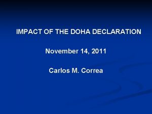 IMPACT OF THE DOHA DECLARATION November 14 2011