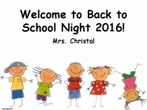 Welcome to Back to School Night 2016 Mrs