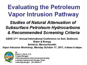 Evaluating the Petroleum Vapor Intrusion Pathway Studies of