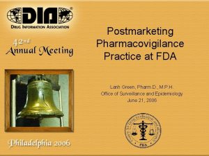 Postmarketing Pharmacovigilance Practice at FDA Lanh Green Pharm