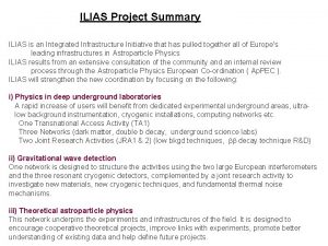 ILIAS Project Summary ILIAS is an Integrated Infrastructure