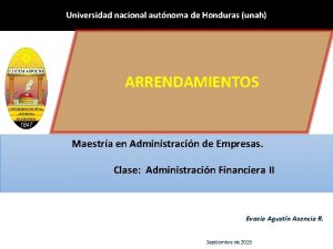 Universidad nacional autnoma de Honduras unah ARRENDAMIENTOS Maestra