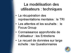 La modlisation des utilisateurs techniques La rcupration des