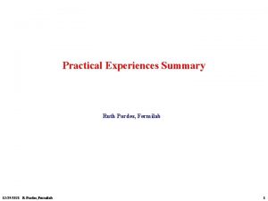 Practical Experiences Summary Ruth Pordes Fermilab 12292021 R