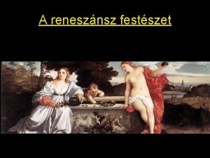 A renesznsz festszet A tmk Keresztny trgy Antik