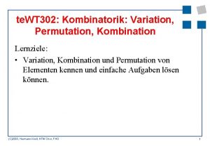 te WT 302 Kombinatorik Variation Permutation Kombination Lernziele