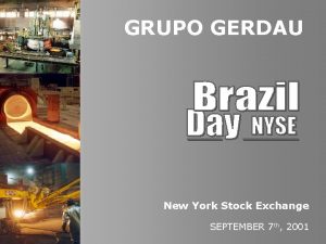 GRUPO GERDAU New York Stock Exchange SEPTEMBER 7