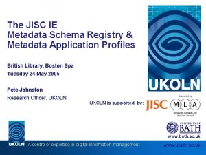 The JISC IE Metadata Schema Registry Metadata Application