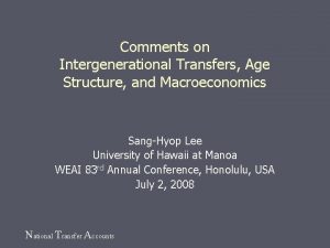 Comments on Intergenerational Transfers Age Structure and Macroeconomics