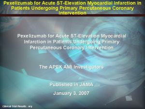 Pexelizumab for Acute STElevation Myocardial Infarction in Patients