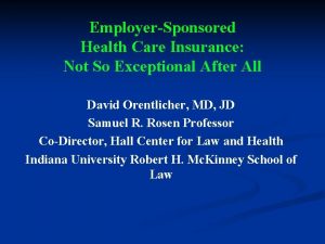 EmployerSponsored Health Care Insurance Not So Exceptional After
