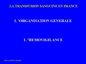 LA TRANSFUSION SANGUINE EN FRANCE L ORGANISATION GENERALE