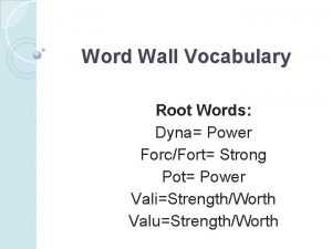 Word Wall Vocabulary Root Words Dyna Power ForcFort