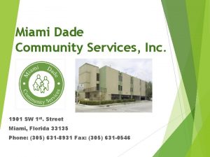 Miami Dade Community Services Inc 1901 SW 1