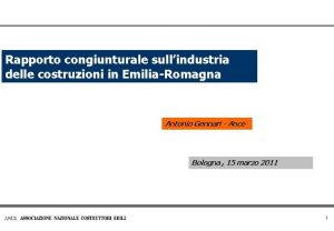 Rapporto congiunturale sullindustria delle costruzioni in EmiliaRomagna Antonio