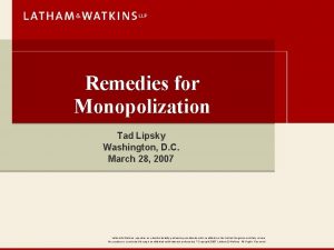 Remedies for Monopolization Tad Lipsky Washington D C