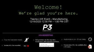 Welcome Were glad youre here Teams LIVE Event