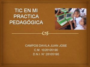 TIC EN MI PRACTICA PEDAGGICA CAMPOS DAVILA JUAN