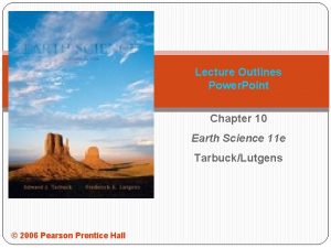 Lecture Outlines Power Point Chapter 10 Earth Science